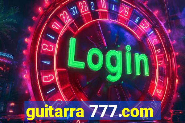 guitarra 777.com